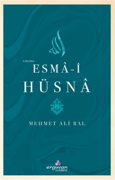 Esma-i Hüsna - Mehmet Ali Bal | Yeni ve İkinci El Ucuz Kitabın Adresi