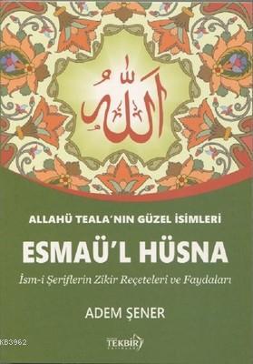 Esmaü'l Hüsna - Adem Şener | Yeni ve İkinci El Ucuz Kitabın Adresi