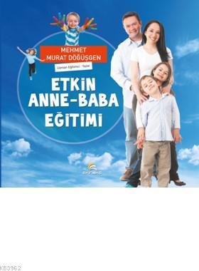 Etkin Anne-Baba Eğitimi - Mehmet Murat Döğüşgen | Yeni ve İkinci El Uc