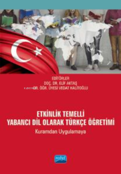 Etkinlik Temelli Yabancı Dil Olarak Türkçe Öğretimi - Kolektif | Yeni 