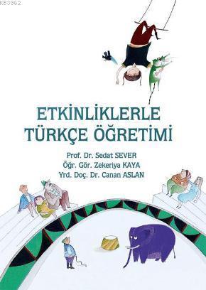 Etkinliklerle Türkçe Öğretimi - Sedat Sever | Yeni ve İkinci El Ucuz K
