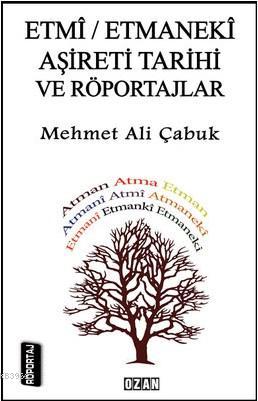 Etmi-Etmaneki Aşireti Tarihi ve Röportajlar - Mehmet Ali Çabuk | Yeni 