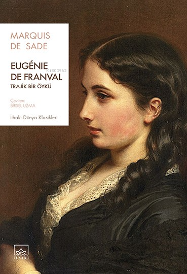 Eugénie de Franval: Trajik Bir Öykü - Marqius de Sade | Yeni ve İkinci