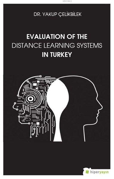Evaluation Of The Distance Learning Systems In Turkey - Yakup Çelikbil