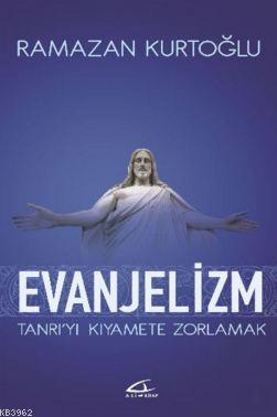 Evanjelizm - Ramazan Kurtoğlu- | Yeni ve İkinci El Ucuz Kitabın Adresi