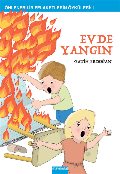 Evde Yangın (Önlenebilir Felaketlerin Öyküleri: 1) - Fatih Erdoğan | Y