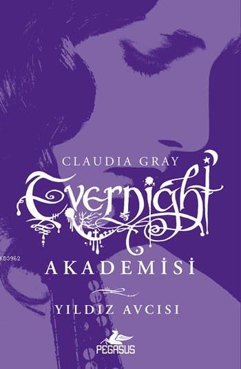 Evernight Akademisi - 2 Yıldız Avcısı - Claudia Gray | Yeni ve İkinci 