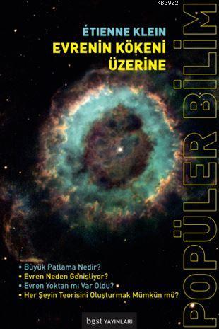 Evrenin Kökeni Üzerine - Étienne Klein | Yeni ve İkinci El Ucuz Kitabı