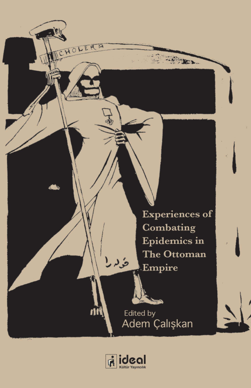 Experiences Of Combating Epidemics In The Ottoman Empire - Adem Çalışk