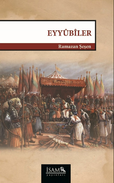 Eyyubiler (1169-1260) - Ramazan Şeşen- | Yeni ve İkinci El Ucuz Kitabı