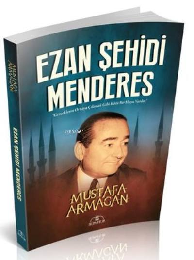 Ezan Şehidi Menderes - Mustafa Armağan | Yeni ve İkinci El Ucuz Kitabı