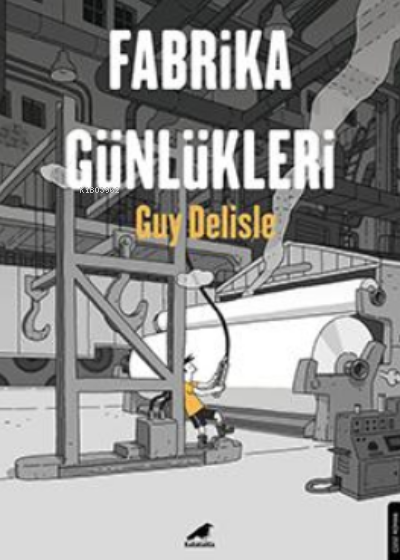 Fabrika Günlükleri - Guy Delisle | Yeni ve İkinci El Ucuz Kitabın Adre