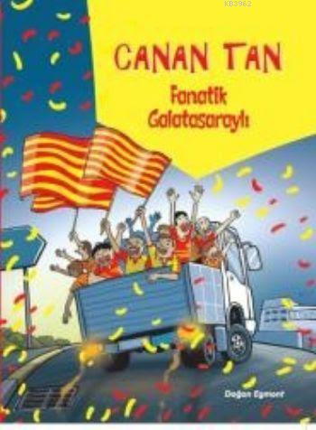 Fanatik Galatasaraylı - Canan Tan | Yeni ve İkinci El Ucuz Kitabın Adr