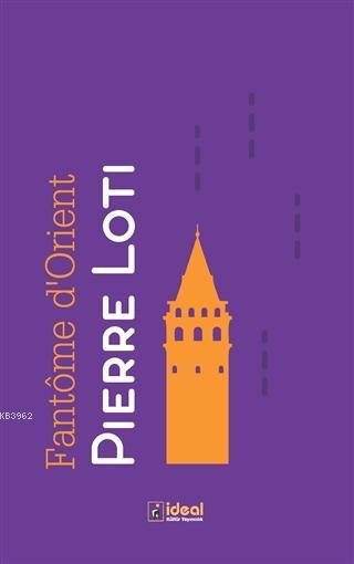 Fantome d'Orient - Pierre Loti | Yeni ve İkinci El Ucuz Kitabın Adresi