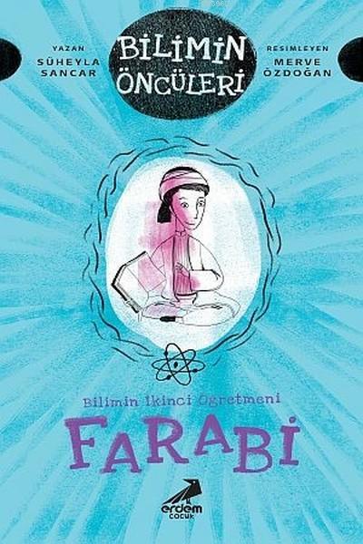 Farabi - Bilimin İkinci Öğretmeni Bilimin Öncüleri Serisi - Süheyla Sa