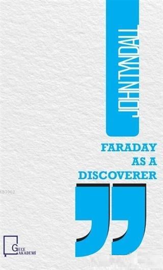 Faraday as a Discoverer - John Tyndall | Yeni ve İkinci El Ucuz Kitabı