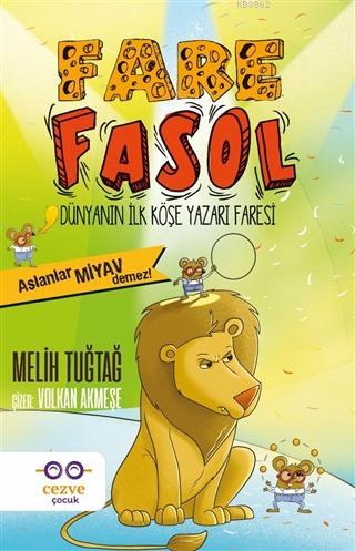 Fare Fasol - Aslanlar Miyav Demez! Dünyanın İlk Köşe Yazarı Faresi - M