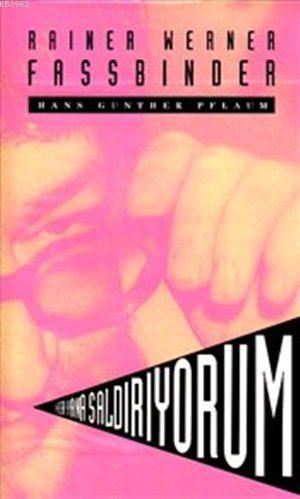 Fassbinder: Her Yana Saldırıyorum - Hans Günther Pflaum | Yeni ve İkin