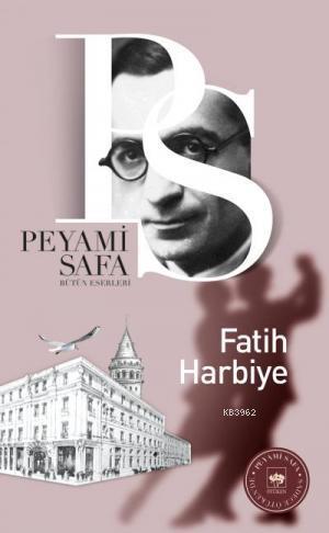 Fatih-Harbiye - Peyami Safa | Yeni ve İkinci El Ucuz Kitabın Adresi