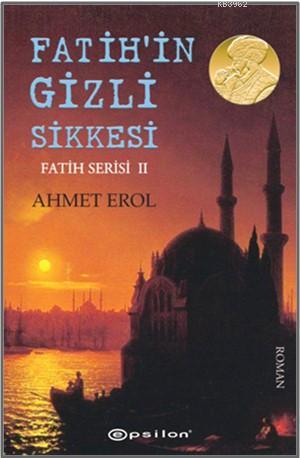 Fatih Serisi 2 - Fatih'in Gizli Sikkesi - Ahmet Erol | Yeni ve İkinci 
