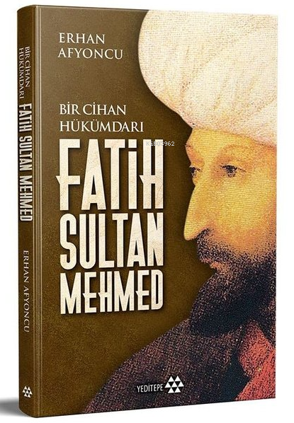 Fatih Sultan Mehmed - Bir Cihan Hükümdarı - Erhan Afyoncu | Yeni ve İk