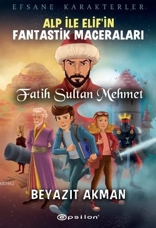 Fatih Sultan Mehmet - Beyazıt Akman | Yeni ve İkinci El Ucuz Kitabın A