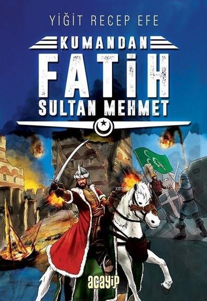 Fatih Sultan Mehmet - Yiğit Recep Efe | Yeni ve İkinci El Ucuz Kitabın