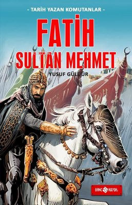 Fatih Sultan Mehmet - Tarih Yazan Komutanlar - Yusuf Güldür | Yeni ve 