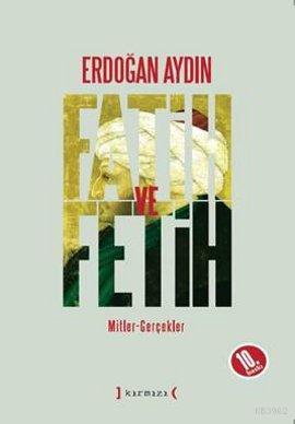 Fatih ve Fetih - Erdoğan Aydın | Yeni ve İkinci El Ucuz Kitabın Adresi