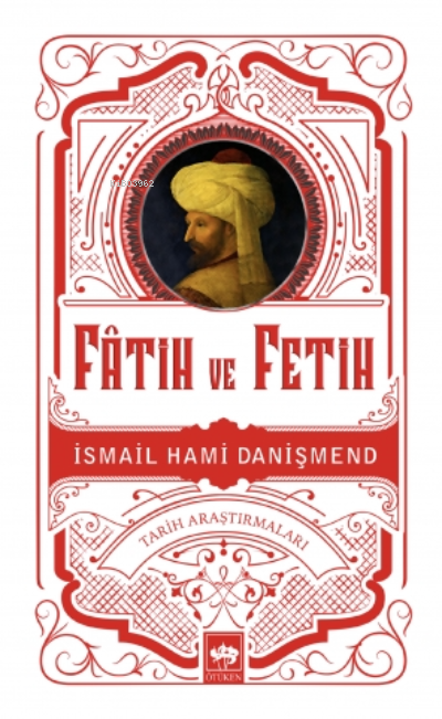 Fâtih Ve Fetih - İsmail Hami Danişmend | Yeni ve İkinci El Ucuz Kitabı