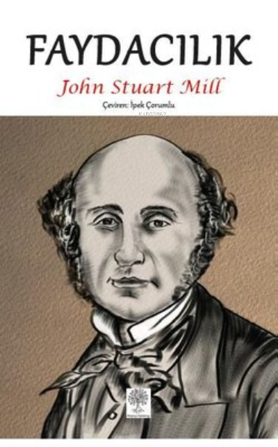 Faydacılık - John Stuart Mill | Yeni ve İkinci El Ucuz Kitabın Adresi