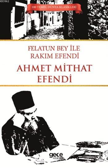 Felatun Bey ile Rakım Efendi - Ahmet Mithat Efendi | Yeni ve İkinci El