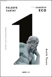 Felsefe Tarihi 1 - Umberto Eco | Yeni ve İkinci El Ucuz Kitabın Adresi