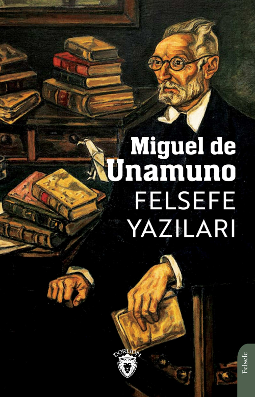 Felsefe Yazıları - Miguel De Unamuno | Yeni ve İkinci El Ucuz Kitabın 