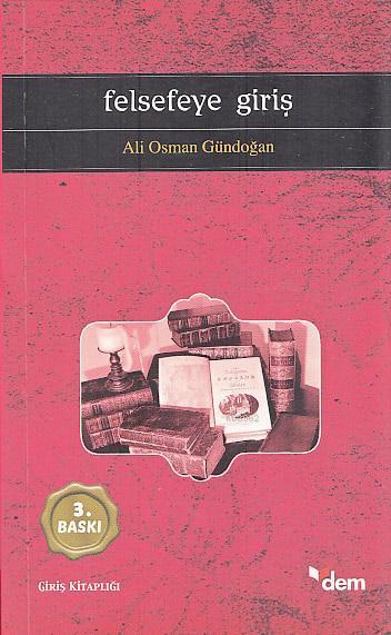 Felsefeye Giriş - Ali Osman Gündoğan | Yeni ve İkinci El Ucuz Kitabın 