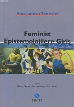 Feminist Epistemolojilere Giriş - Alessandra Tanesini | Yeni ve İkinci