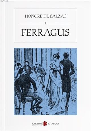 Ferragus - Honore De Balzac | Yeni ve İkinci El Ucuz Kitabın Adresi