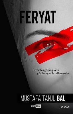 Feryat - Mustafa Tanju Bal | Yeni ve İkinci El Ucuz Kitabın Adresi