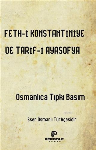 Feth-i Konstantiniye ve Tarif-i Ayasofya - Kolektif | Yeni ve İkinci E