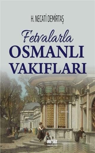 Fetvalarla Osmanlı Vakıfları - H. Necati Demirtaş | Yeni ve İkinci El 