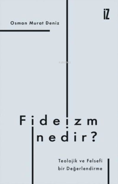Fideizm Nedir? - Osman Murat Deniz | Yeni ve İkinci El Ucuz Kitabın Ad