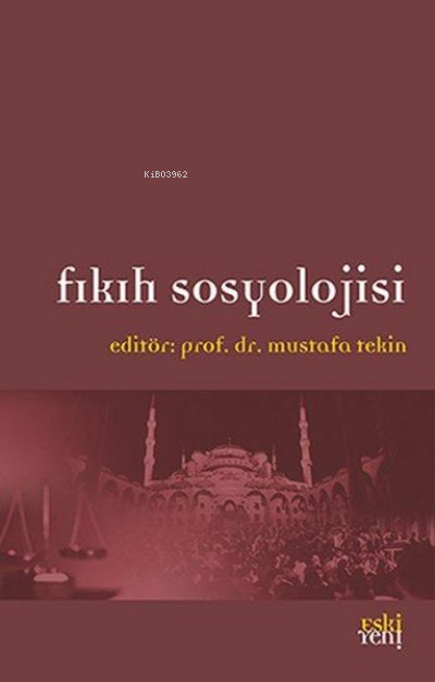 Fıkıh Sosyolojisi - Mustafa Tekin | Yeni ve İkinci El Ucuz Kitabın Adr