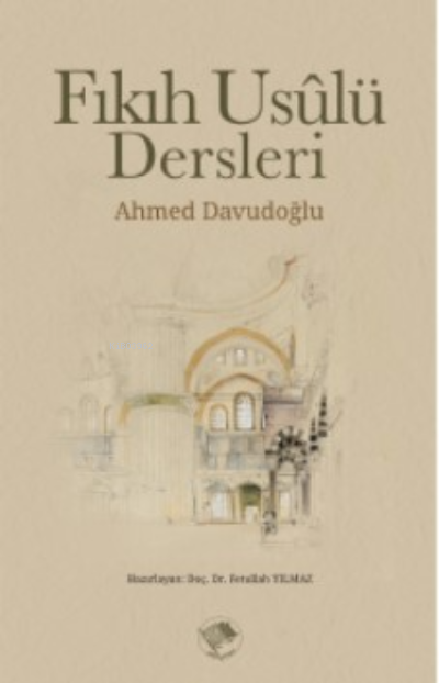 Fıkıh Usulü Dersleri - Ahmed Davudoğlu | Yeni ve İkinci El Ucuz Kitabı