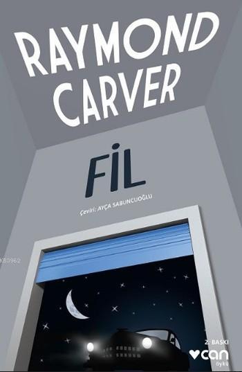 Fil - Raymond Carver | Yeni ve İkinci El Ucuz Kitabın Adresi