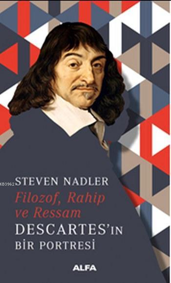 Filozof,Rahip ve Ressam Descartes'in Bir Portresi - Steven Nadler | Ye