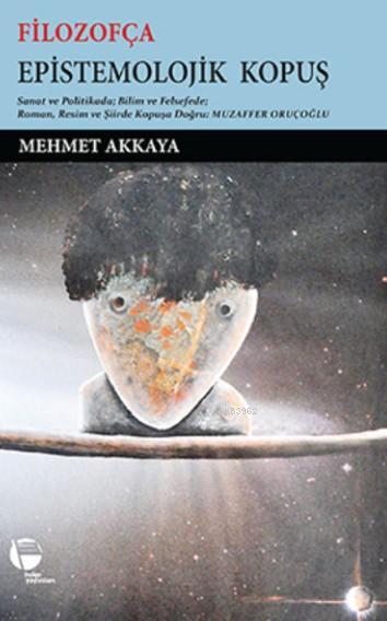 Filozofça Epistemolojik Kopuş - Mehmet Akkaya | Yeni ve İkinci El Ucuz