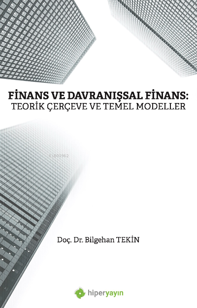 Finans ve Davranışsal Finans: Teorik Çerçeve ve Temel Modeller - Bilge