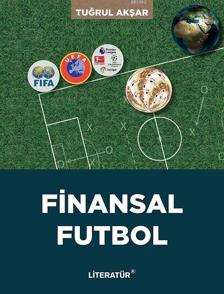 Finansal Futbol - Tuğrul Akşar | Yeni ve İkinci El Ucuz Kitabın Adresi