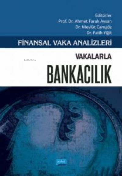 Finansal Vaka Analizleri - Vakalarla Bankacılık - Fatih Yiğit | Yeni v