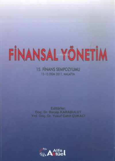 Finansal Yönetim 15. Finans Sempozyumu Recep Karabulut - Yusuf Cahit Ç